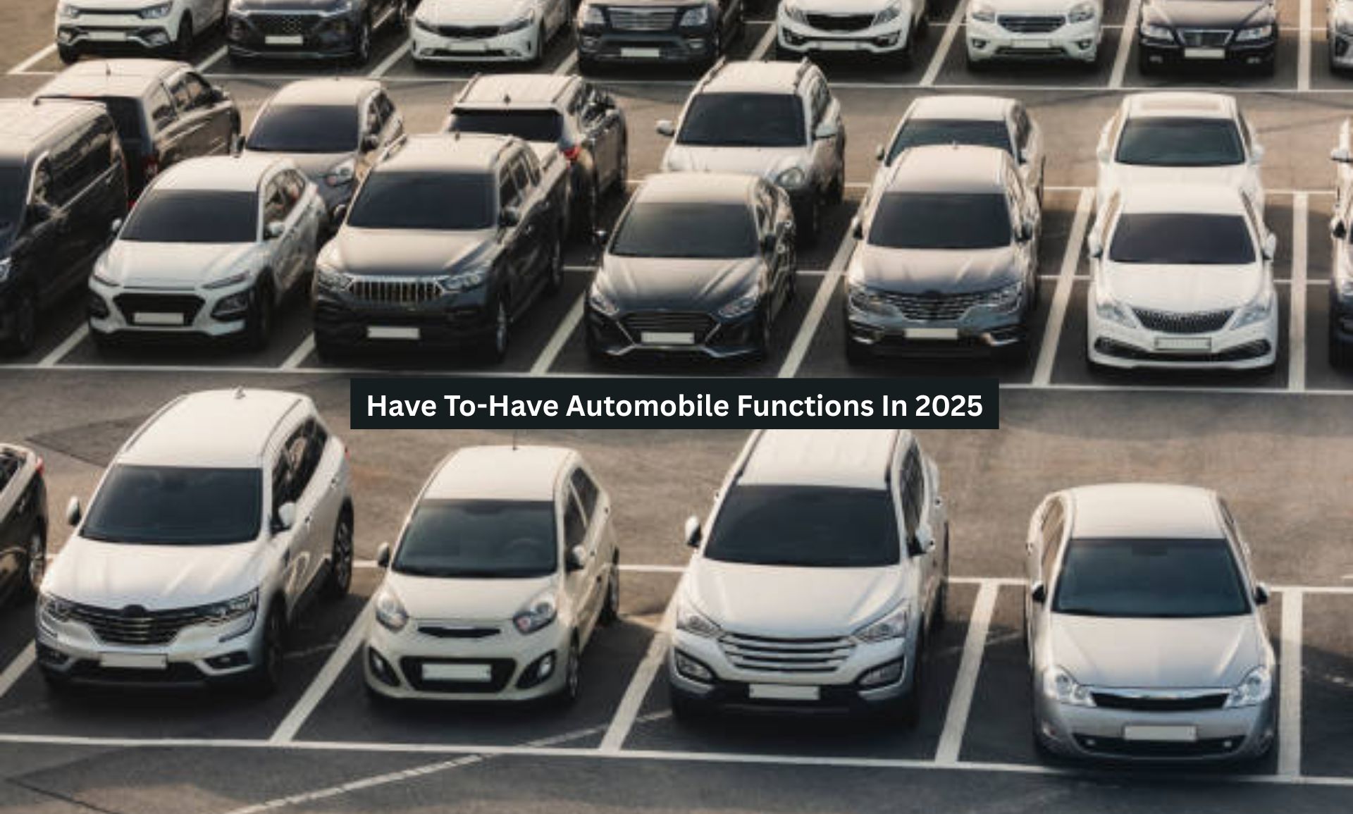 Have To-Have Automobile Functions In 2025